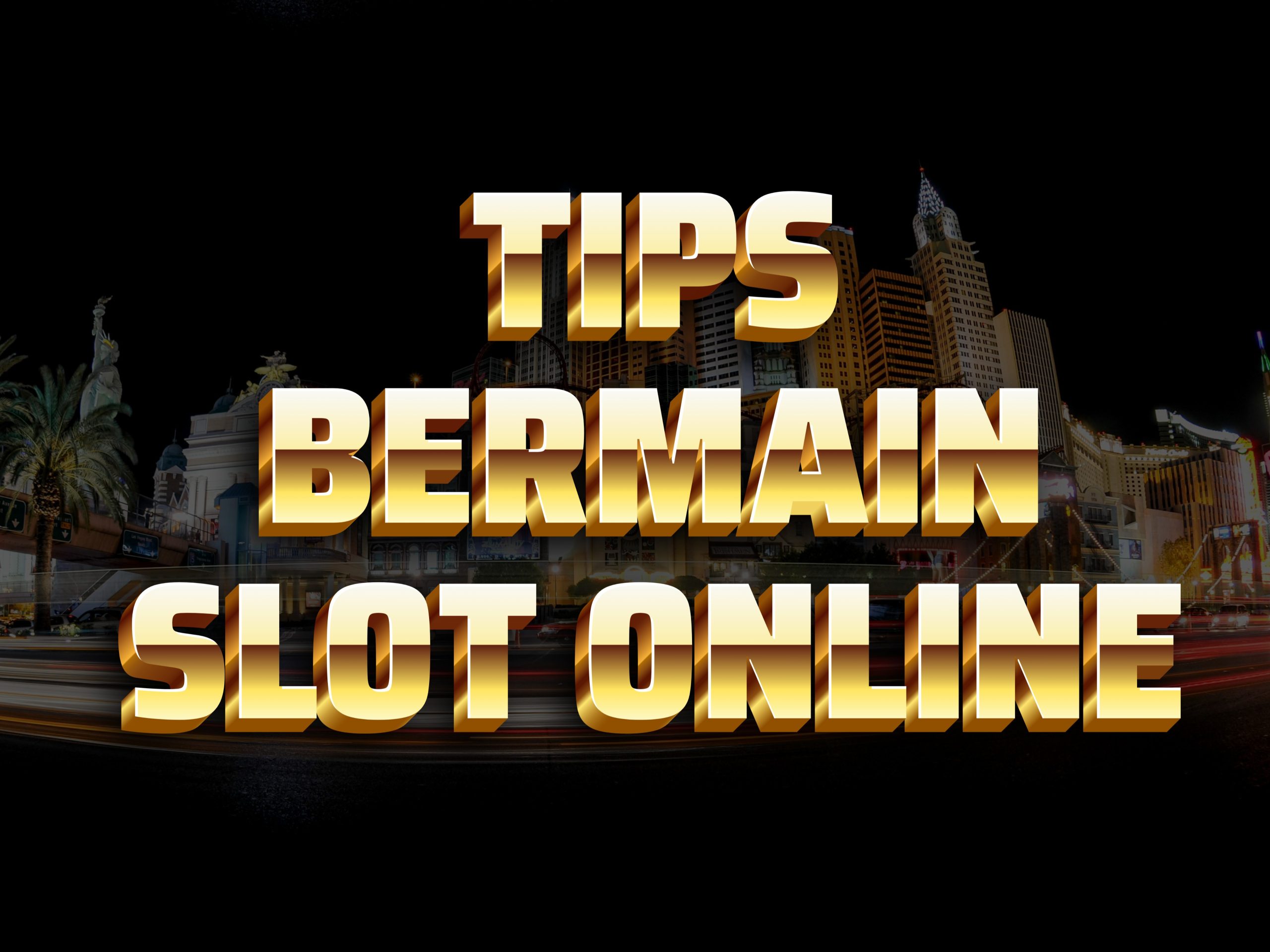 Tips Bermain Slot Online Agar Bisa Jackpot Besar